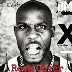 DMX - X Gon' Give It To Ya (Explicit Rock Cover )