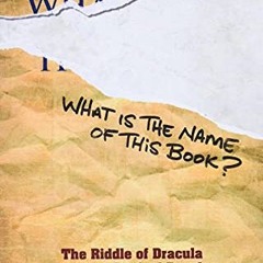 View EPUB KINDLE PDF EBOOK What Is the Name of This Book?: The Riddle of Dracula and