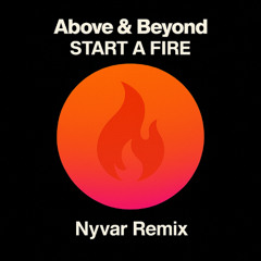 Above & Beyond feat. Richard Bedford - Start A Fire (Nyvar Remix Contest)