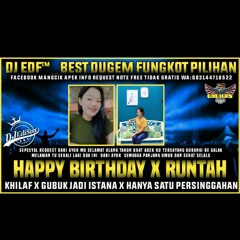 DJ EDF™_SEPESYAL REQUEST HAPPY BIRTHDAY X HANYA SATUPPERSINGGAHAN.mp3