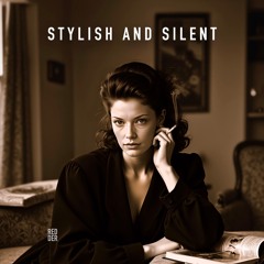 Stylish And Silent