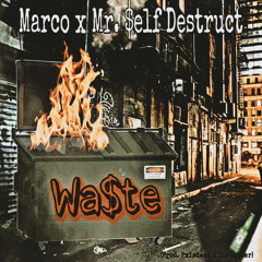 MARCO x MR. $ELF DESTRUCT - WA$TE (PROD. PXLSDEAD x SLXUGHTER)