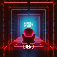 VERSATILE. INVITES - EPISODE 5 [DJéno]