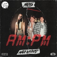 NOTD - AM - PM remix by LFMPR