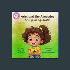 (DOWNLOAD PDF)$$ 📖 Ariel and the Avocados / Ariel y los aguacates: A to Z Kids Series: Book A - En