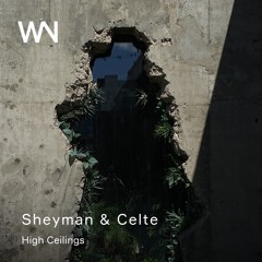 Sheyman & Celte – High Ceilings / Jam Session