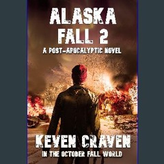 Read eBook [PDF] 📕 ALASKA FALL 2 (In The October Fall World) Pdf Ebook