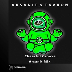Premiere: Arsanit & Tavron - Cheerful Groove - ARSA