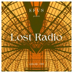 Lost Radio by EFVS #000 - Dance/House/AfroHouse/TechHouse/Techno Mix