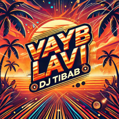 Vayb Lavi - DJ TIBAB 2025