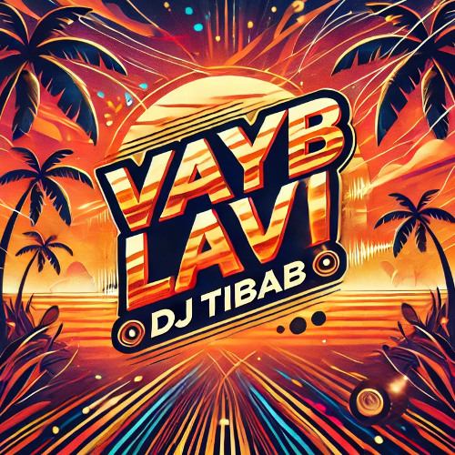 Vayb Lavi - DJ TIBAB 2025