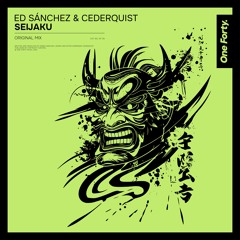 Ed Sánchez Vs Cederquist- Seijaku (Radio Edit)