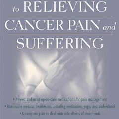 kindle👌 The Complete Guide to Relieving Cancer Pain and Suffering