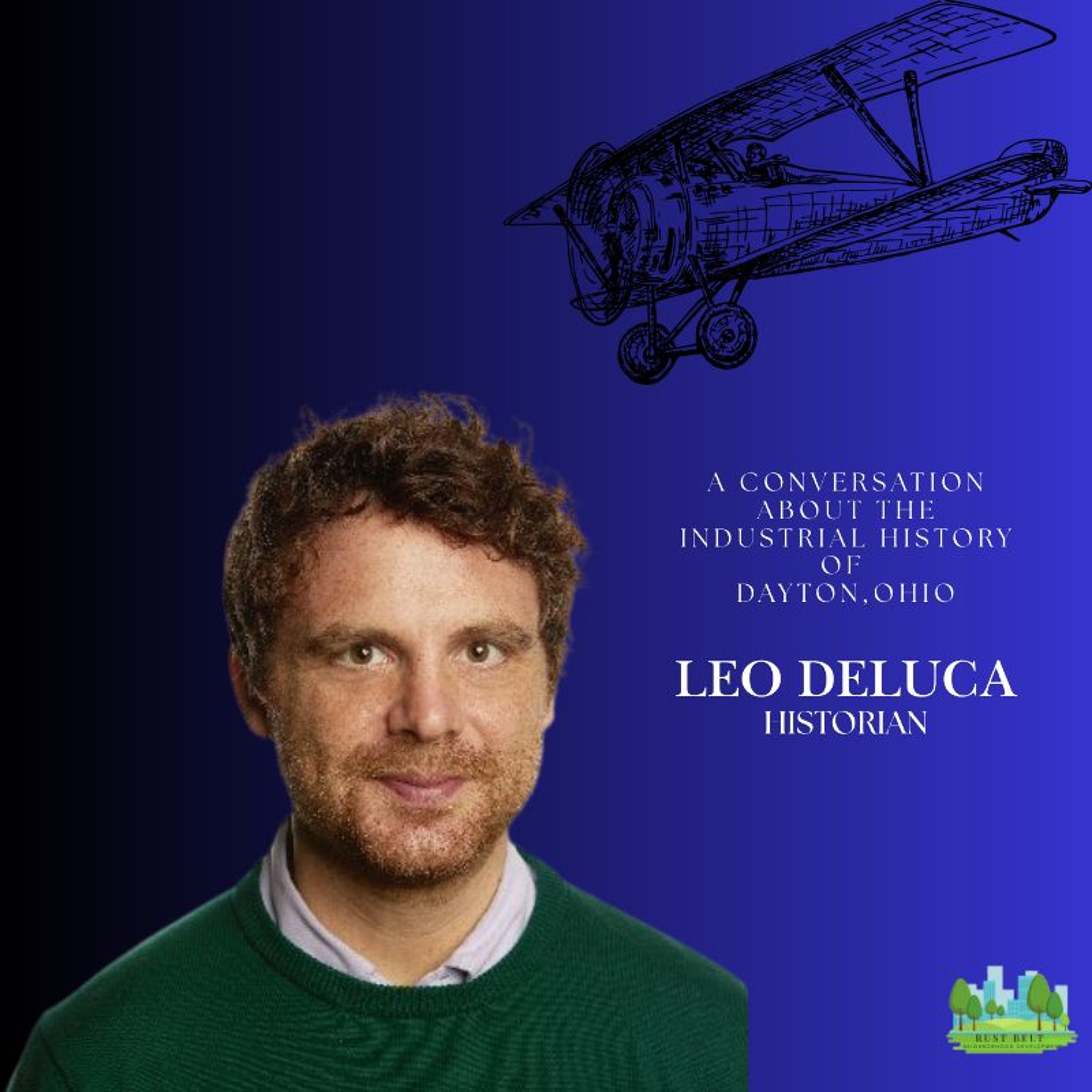 A Conversation with historian Leo DeLuca on the rich industrial history of Dayton, Ohio