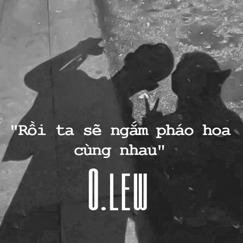 Rồi ta sẽ ngắm pháo hoa cùng nhau