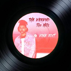 The Hill - The Weeknd (Kink Edit)