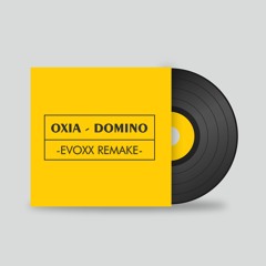 Oxia - Domino (Evoxx Remake)[FREE DOWNLOAD]