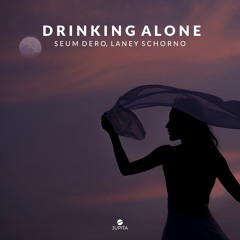 Seum Dero - Drinking Alone (feat. Laney Schorno)