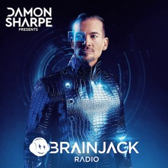 Damon Sharpe presents Brainjack Radio Ep. 028