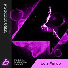 083 - Luis pergo | Black Seven Music Podcast