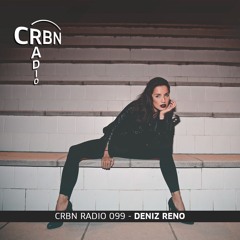 CRBN RADIO 099 - DENIZ RENO