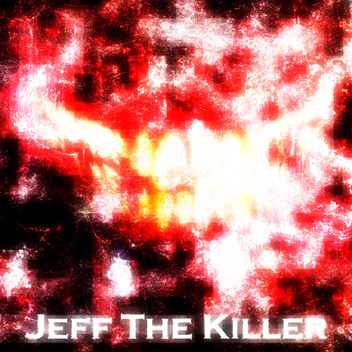 Jeff The Killer (woundsme, clxner)