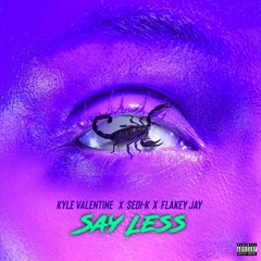 Say Less (ft. $EDI-K & Flakey Jay)