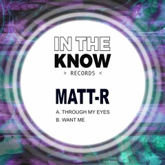 PREMIERE: Matt-R - Through My Eyes [In The Know Records]