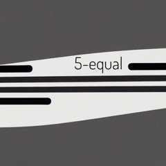 5 - Equal