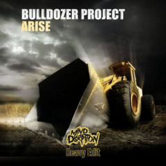 Bulldozer Project x The Beholder x Zany - Arise [Mind Dsrption Heavy Edit]
