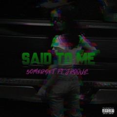 SAID TO ME (Feat. J.Roque)