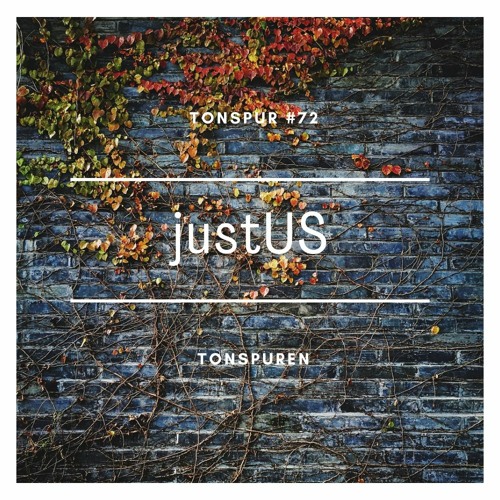 Tonspur #72 - justUS