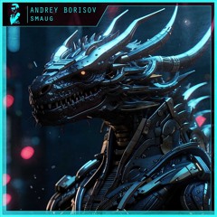 Andrey Borisov - Smaug (Radio Edit)