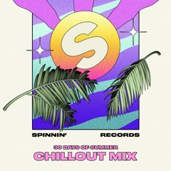 Chillout Mix | Spinnin' 30 Days Of Summer Mixes #014
