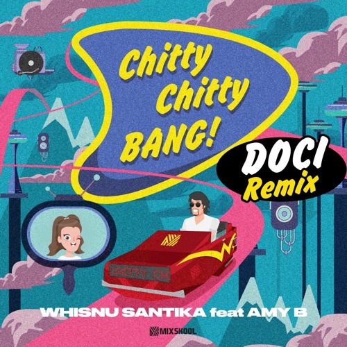 Whisnu Santika ft. Amy B - Chitty Chitty Bang! (Doci Remix)