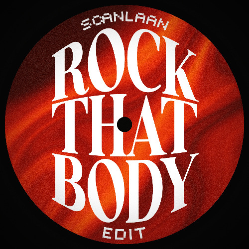 Rock That Body [SCANLAAN EDIT]