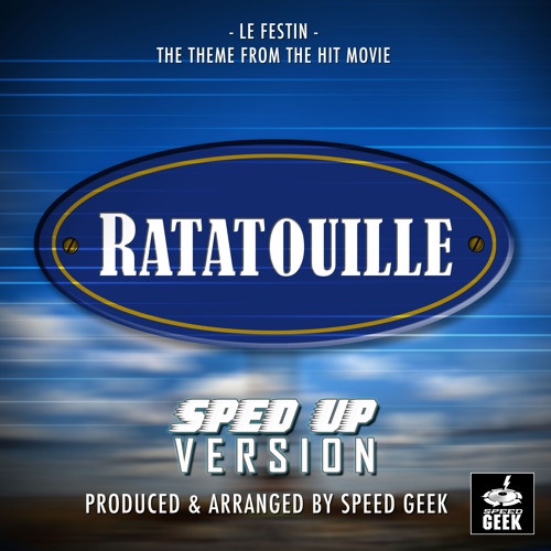 Le Festin (From "Ratatouille") (Sped Up)