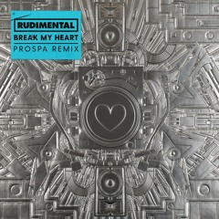 Rudimental - Break My Heart (Prospa Remix)