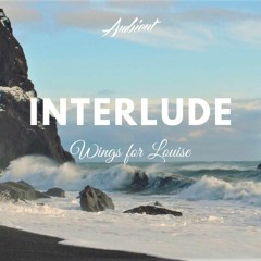 Wings For Louise - Interlude