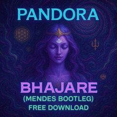 PANDORA - BHAJARE (MENDES BOOTLEG)