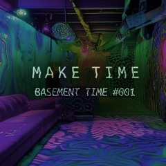 Basement Time #001