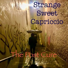 Strange  Sweet Capriccio by The Post Cure (Bonus Intro)