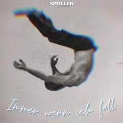 Smollek - Immer wenn ich fall'