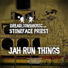 DREADLIONSMUSIC FT. STONEFACE PRIEST - JAH RUN THINGS