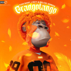 Tio Nany c/IzzY & DV3- Orangotango🦍