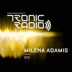 Tronic Podcast 676 with Milena Adamis