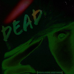 Dead [Prod. 6astard]