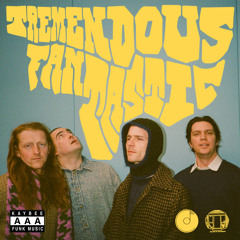 Tremendous Fantastic