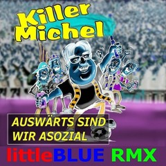 Killermichel - Auswärts Sind Wir Asozial