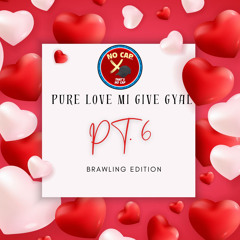 PURE LOVE MI GIVE GYAL PT. 6 ❤️🤍